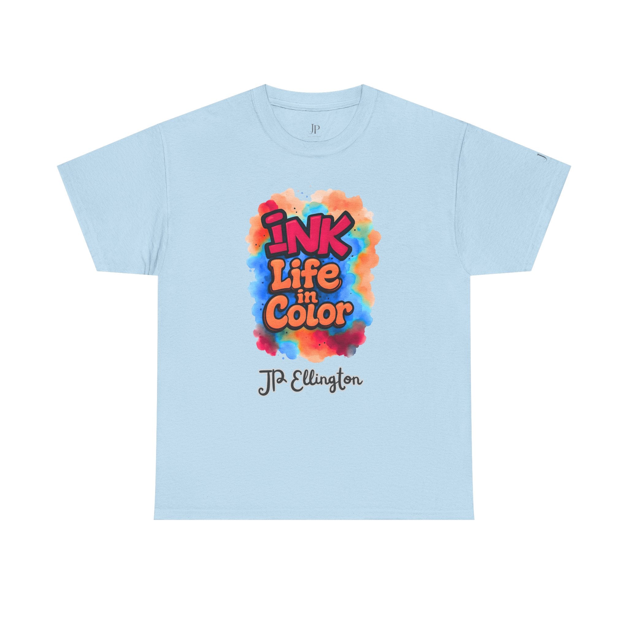 Ink Life in Color T-Shirt | Colorful Watercolor Typography, J.P. Ellington Signature